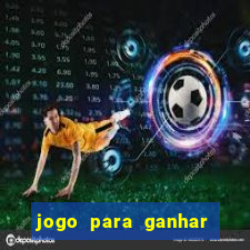 jogo para ganhar dinheiro de verdade no pix na hora